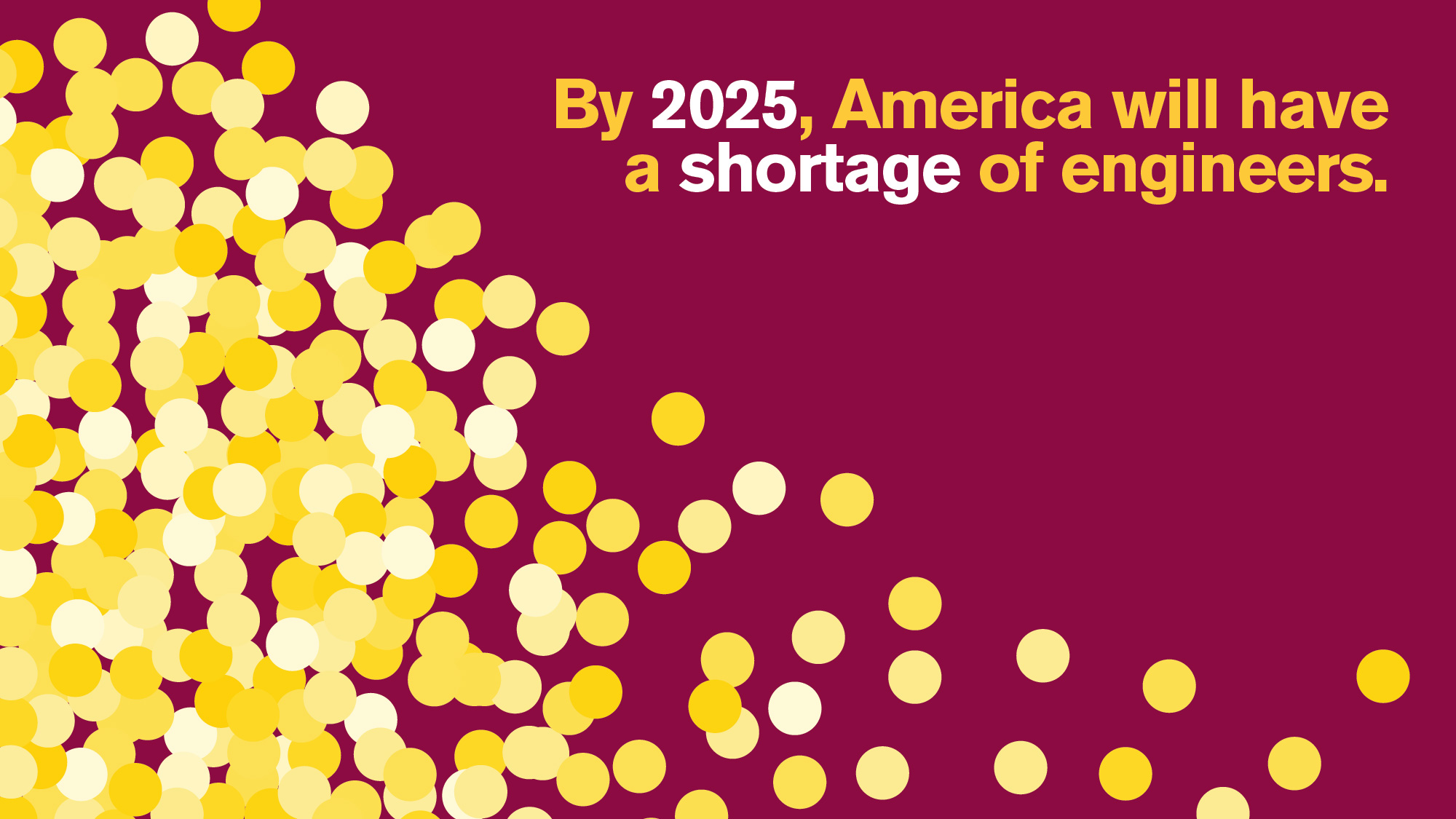By 2025, America will have a shortage of engineers
